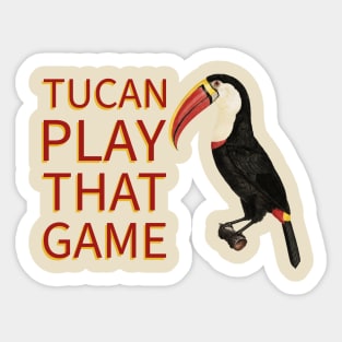 Tucan Play that Game Bird Sticker